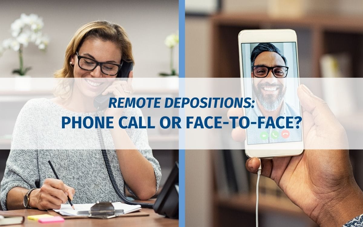 A woman speaks on a phone at a desk while a hand holds a smartphone showing a video call with a smiling man; text reads, "REMOTE DEPOSITIONS: PHONE CALL OR FACE-TO-FACE?.