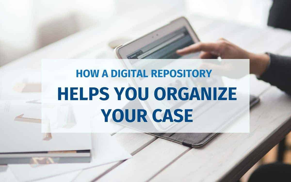A person uses a tablet at a desk with documents, overlaid text reads: "How a digital repository helps you organize your case.