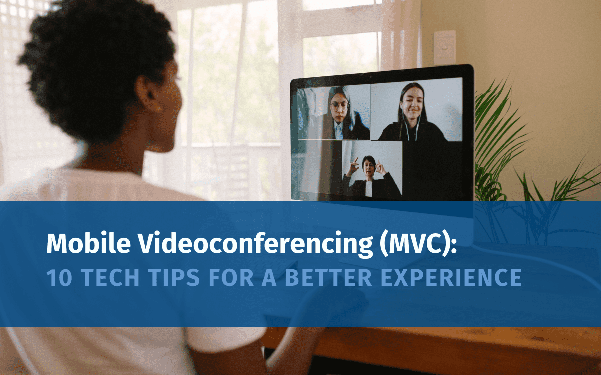 A person sits at a desk, video conferencing with three others on a computer screen. Text overlay reads: "Mobile Videoconferencing (MVC): 10 Tech Tips for a Better Experience.